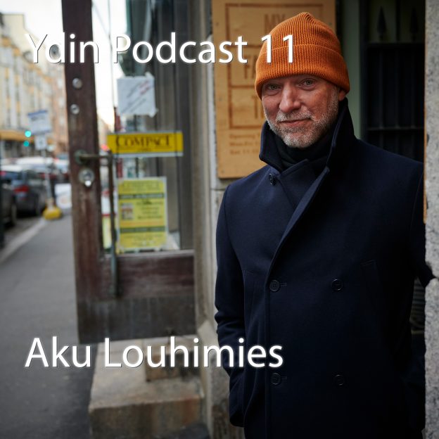 Aku Louhimies Ydin Podcast 11